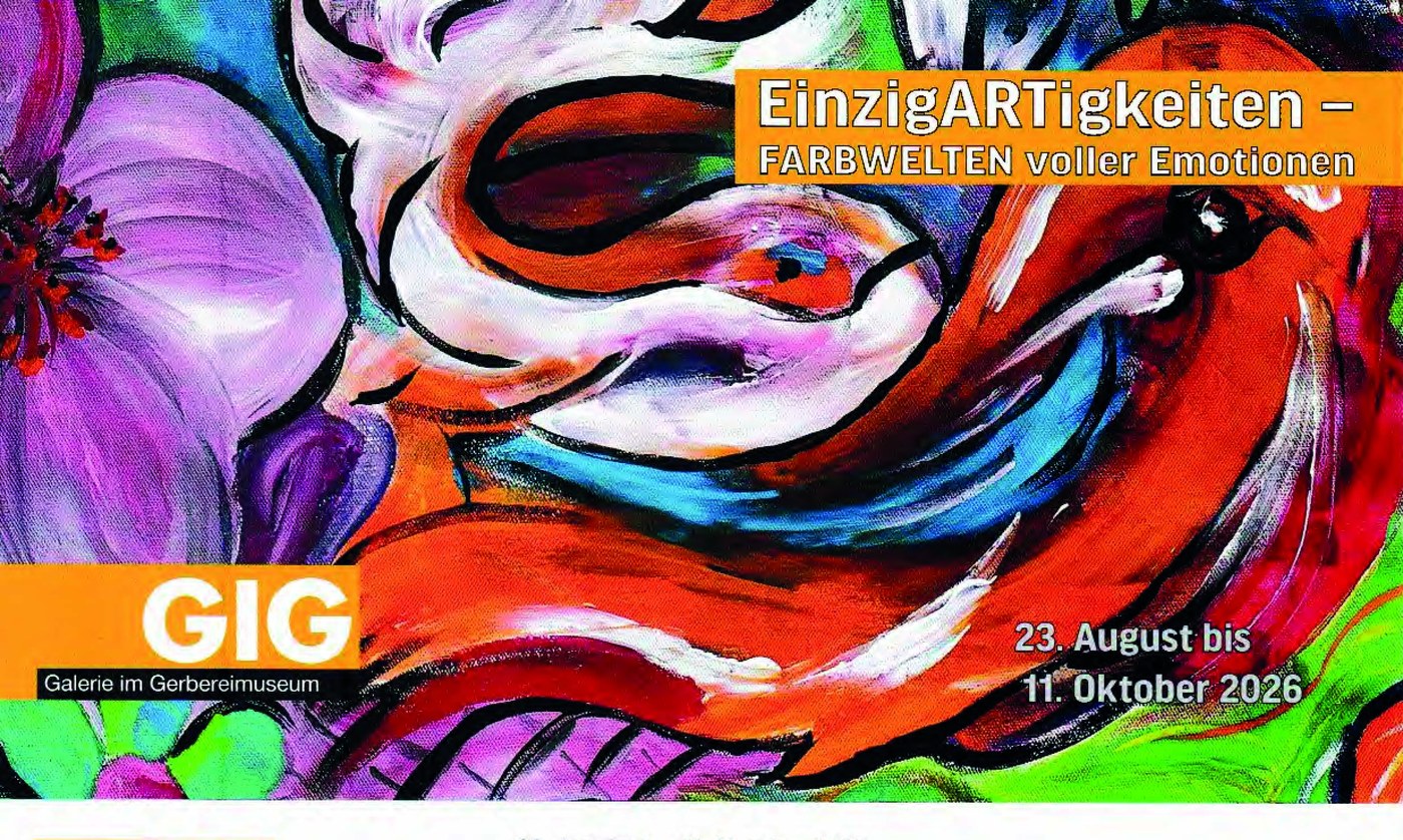EinzigARTigkeiten – FARBWELTEN voller Emotionen, Bünder KunstKarree, Ausstellung in der Galerie im Gerbereimuseum, 23. August bis 11. Oktober 2026